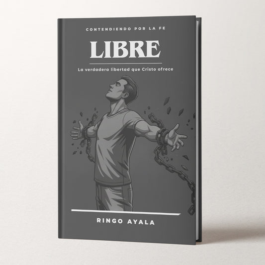 LIBRE:  La verdadera libertad que Cristo ofrece